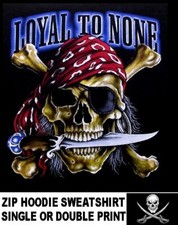 Pirate Skull Crossed Bones Caribbean Loyal To None Patch Zip Hoodie Sweatshirt