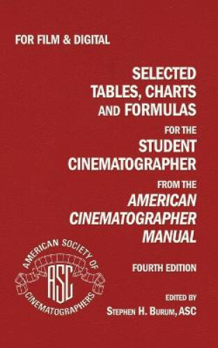 Thumbnail - Selected Tables, Charts And Formulas For The Student Cinematographer