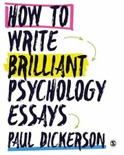 How to Write Brilliant Psychology Essays - Hardcover, by Dickerson Paul - New h