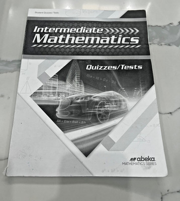 Abeka Intermediate Mathematics Student Quizzes & Tests Acceptable