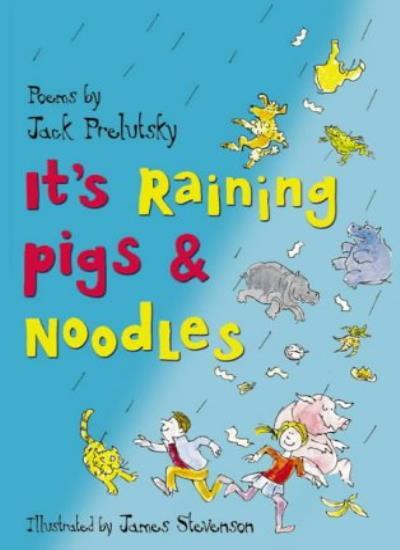 It's Raining Pigs and Noodles,Jack Prelutsky, James Stevenson- 9