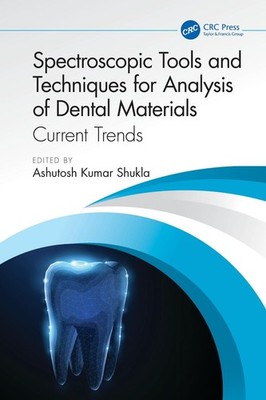 Spectroscopic Tools and Techniques for Analysis of Dental Materials: Current Tre
