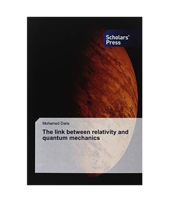 The link between relativity and quantum mechanics, Daris, Mohamed