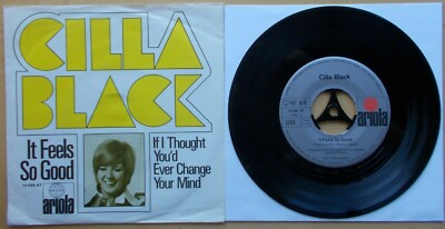 Cilla BLACK It Feels So Good If I Thought You`d Ever Change You Ariola 14 496 AT