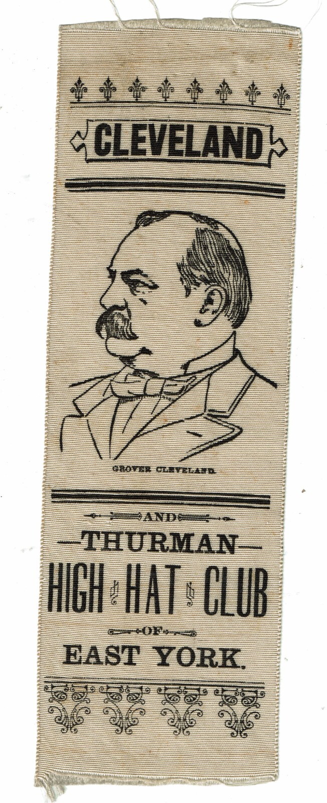 rare 1880's political ribbon President Cleveland HIGH HAT CLUB YORK PA