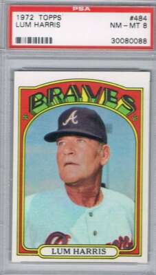 1972 Topps #484 Lum Harris Braves MG PSA 8 NM MT