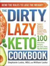 The DIRTY, LAZY, KETO Cookbook: Bend the Rules to Lose the Weight! - VERY GOOD