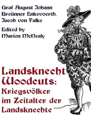 Landsknecht Woodcuts: Kriegsvolker Im Zeitalter Der Landsknechte (Paperback or S