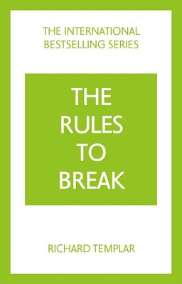 The Rules to Break: A personal code for living your life, your way (Richard...