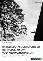 Die Rolle Der Kulturindustrie Bei Der Produktion Von VerdräNgungsmechanismen