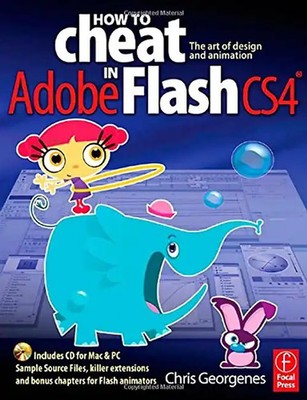 How to Cheat in Adobe Flash Cs4: The Art of Design and Animation (How to Cheat i