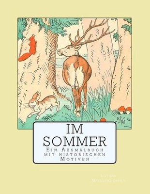 Im Sommer: Ein Ausmalbuch mit historischen Motiven by Lothar Meggendorfer (Germa