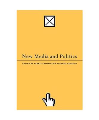 New Media and Politics, Barry Axford