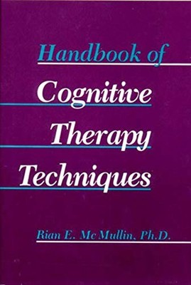 HANDBOOK OF COGNITIVE THERAPY TECHNIQUES (NORTON By Rian E. Mcmullin - Hardcover