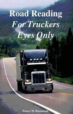 Road Reading: For Truckers Eyes Only by Pearce W. Hammond (English) Paperback Bo