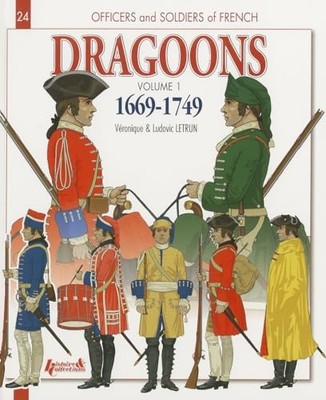 French Dragoons: Volume 1: 1669-174..., Letrun, Ludovic