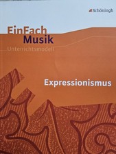 EinFach Musik. Expressionismus. Unterrichtsmodell Schöningh. Mit CD