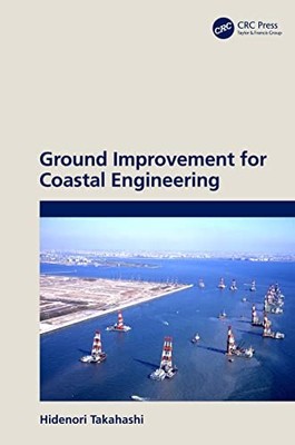Ground Improvement for Coastal Engineering by Hidenori Takahashi NEW