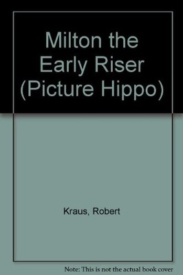 Milton the Early Riser (Picture Hippo)