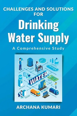 Challenges and Solutions for Drinking Water Supply a Comprehensive Study Kumari