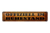 Blechschild Spruch 46X10Cm Offiziell Im Ruhestand Dekoration