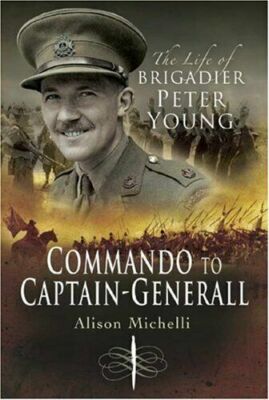 Commando to Captain-general: the Life of Brigadi.By Alison Michelli[Hardback]New