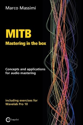 MITB Mastering in the box: Concepts and applications for audio mastering -...