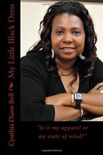 My Little Black Dress: Is It My Apparel Or My Attitude?: Volume 1 by Bell New-,