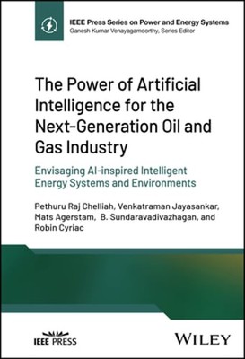 The Power of Artificial Intelligence for the Next-Generation Oil and Gas: New