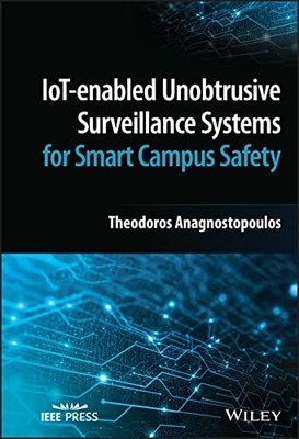 IoT-Enabled Unobtrusive Surveillance Systems for Smart Buch Wiley-IEEE Press