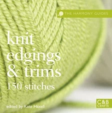 The Harmony Guides: Knit Edgings & Trims... by Haxell, Kate Paperback / softback