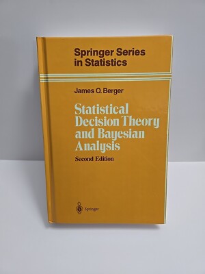 Statistical Decision Theory and Bayesian Analysis (Springer Series in Statistics