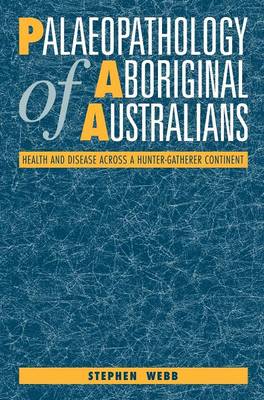 Palaeopathology of Aboriginal Australians Webb Hardback 9780521460446