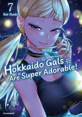 Hokkaido Gals Are Super Adorable! - Band 7 | Kai IKADA | Kartoniert