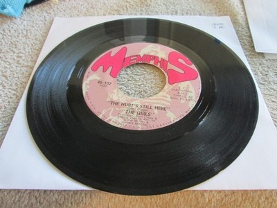 GIRLS- the hurt's still here / mark my words- MEMPHIS  45 RPM=HEAR!!