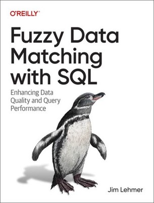 Fuzzy Data Matching With SQL : Enhancing Data Quality and Query Performance, ...