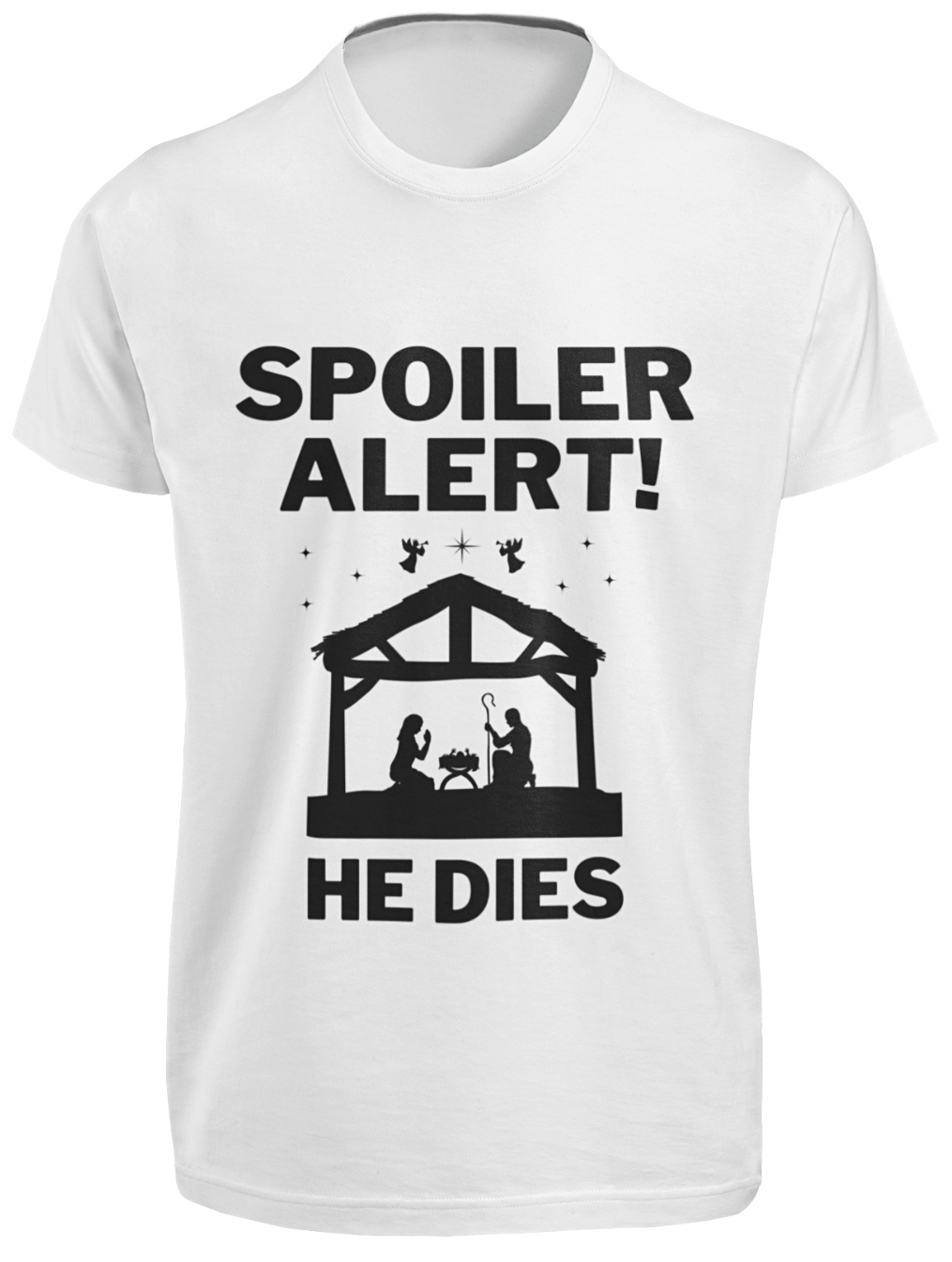 Spoiler Alert He Dies TSHIRT Funny Jesus Christmas Nativity Scene Joke
