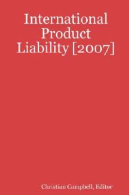 International Product Liability 2007, Paperback by Campbell, Christian (EDT),...