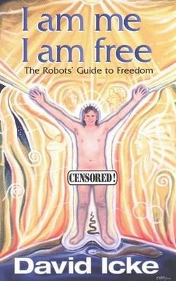 I am Me, I am Free: The Robots Guide to Freedom by Icke, David 0952614758