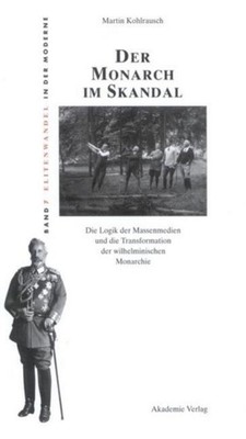 Der Monarch im Skandal Martin Kohlrausch