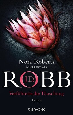 Verführerische Täuschung | J. D. Robb | Taschenbuch | Eve Dallas | 544 S. | 2018