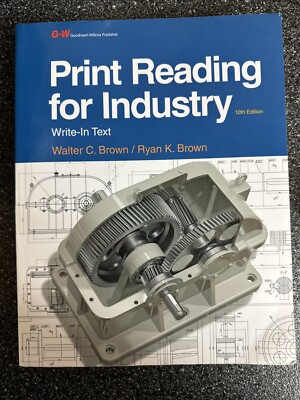 Print Reading for Industry : Write-In Text by Ryan K. Brown and Walter C. Brown
