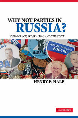 Why Not Parties in Russia? Democracy, Federalism, and the State Hale Paperback
