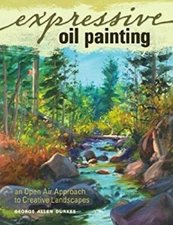 Expressive Oil Painting : An Open Air Approach to Creative Landsc