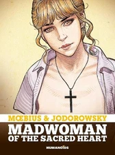 Alejandro Jodorowsky Moebius Madwoman of the Sacred Heart (Hardback)