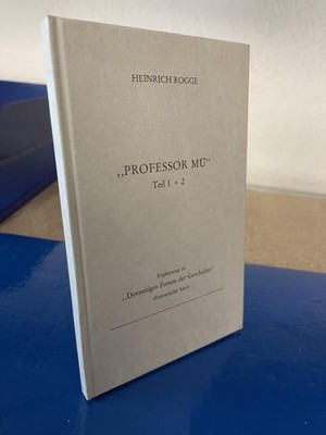 ''Professor MÜ''. Teil 1 und 2. Ergänzung zu ''Derzeitiges Forum der Geschichte.'' D