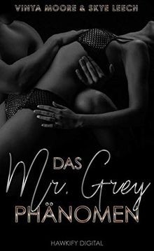 Das Mr. Grey Phänomen von Moore, Vinya, Leech, Skye | Buch | Zustand sehr gut