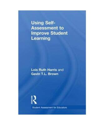 Using Self-Assessment to Improve Student Learning, Lois R. Harris, Gavin T. L. B