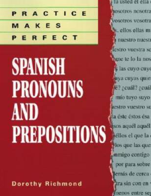 Practice Makes Perfect: Spanish Pronouns And Prepositions - Paperback - GOOD