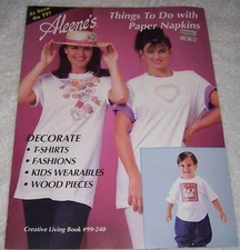 Aleene's Things To Do with Paper Napkins Decorate T-Shirts etc.